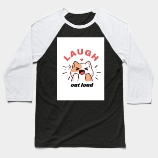 Laugh out loud Baseball T-Shirt